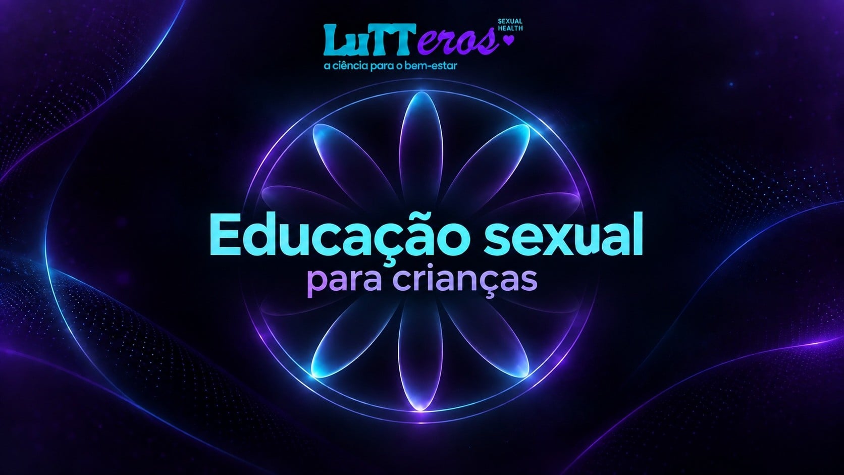 Educação Sexual para crianças: o que os pais devem ensinar